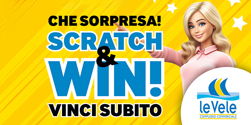 Concorso a premi Centro Commerciale LE_VELE_2024 SCRATCH and WIN